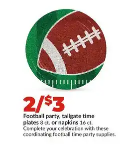 Hy-Vee Football party, tailgate time plates 8 ct. or napkins 16 ct offer