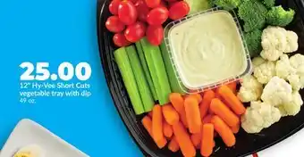 Hy-Vee 12 Hy-Vee Short Cuts vegetable tray with dip offer