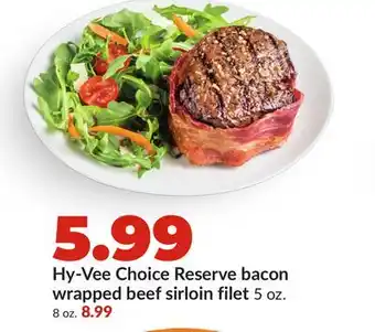 Hy-Vee Hy-Vee Choice Reserve bacon wrapped beef sirloin filet offer