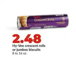 Hy-Vee Hy-Vee crescent rolls or jumbos biscuits offer