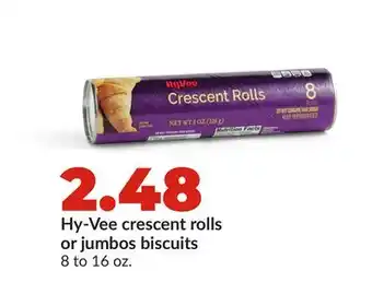 Hy-Vee Hy-Vee crescent rolls or jumbos biscuits offer