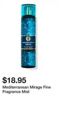 Bath & Body Works Mediterranean Mirage Fine Fragrance Mist offer