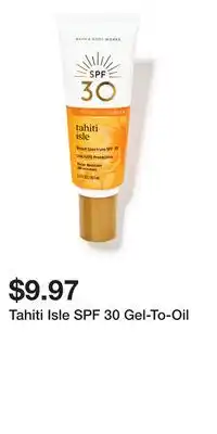 Bath & Body Works Tahiti Isle SPF 30 Gel-To-Oil offer