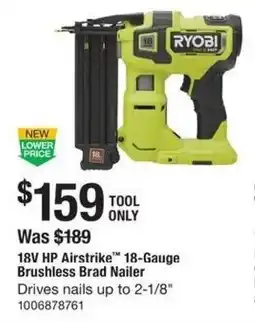 The Home Depot Ryobi 18V HP Airstrike 18-Gauge Brushless Brad Nailer offer