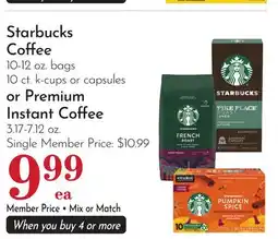 Pavilions Starbucks Coffee 10-12 oz. bags 10 ct. k-cups or capsules or Premium Instant Coffee 3.17-7.12 oz offer