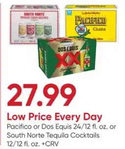 Stater Bros Pacifico or Dos Equis 24/12 fl. oz. or South Norte Tequila Cocktails 12/12 fl. oz offer