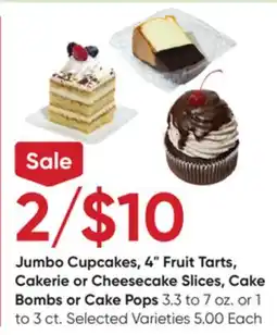 Stater Bros Jumbo Cupcakes, 4 Fruit Tarts, Cakerie or Cheesecake Slices, Cake Bombs or Cake Pops offer
