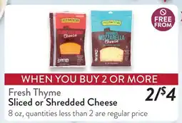 Fresh Thyme Fresh Thyme Sliced or Shredded Cheese offer