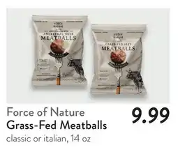 Fresh Thyme Force of Nature Grass-Fed Meatballs offer
