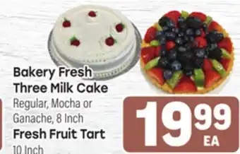 Tony’s Fresh Market Bakery Fresh Three Milk Cake Regular, Mocha or Ganache, 8 Inch Fresh Fruit Tart 10 Inch offer