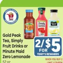 Tony’s Fresh Market Gold Peak Tea, Simply Fruit Drinks or Minute Maid Zero Lemonade offer