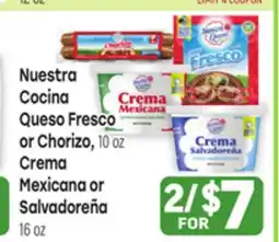 Tony’s Fresh Market Nuestra Cocina Queso Fresco or Chorizo, 10oz, Crema Mexicana or Salvadoreña 16oz offer