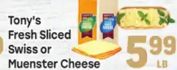 Tony’s Fresh Market Tony's Fresh Sliced Swiss or Muenster Cheese offer