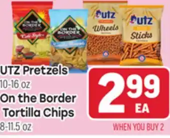 Tony’s Fresh Market UTZ Pretzels 10-16 oz, On the Border Tortilla Chips 8-11.5 oz offer