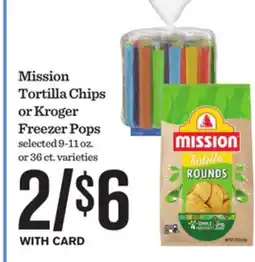Mariano's Mission Tortilla Chips or Kroger Freezer Pops offer