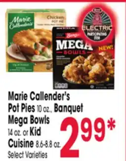 Jewel-Osco Marie Callender's Pot Pies 10 oz., Banquet Mega Bowls 14 oz. or Kid Cuisine 8.6-8.8 oz offer