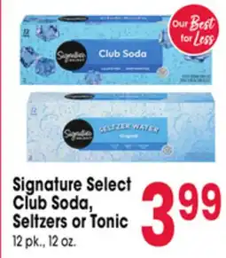 Jewel-Osco Signature Select Club Soda, Seltzers or Tonic offer
