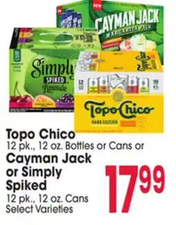 Jewel-Osco Topo Chico 12 pk., 12 oz. Bottles or Cans or Cayman Jack or Simply Spiked 12 pk., 12 oz. Cans offer