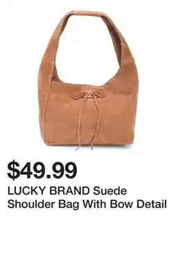 Marshalls LUCKY BRAND Suede Shoulder Bag With Bow Detail offer