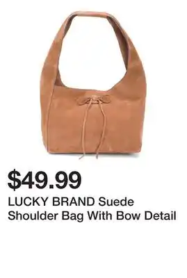 Marshalls LUCKY BRAND Suede Shoulder Bag With Bow Detail offer