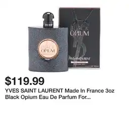 Marshalls YVES SAINT LAURENT Made In France 3oz Black Opium Eau De Parfum For Women offer