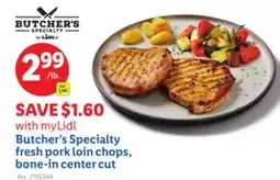 Lidl Butcher's Specialty fresh pork loin chops, bone-in center cut offer