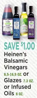 Heinen's Heinen's Balsamic Vinegars 8.5-16.9 OZ. or Glazes 7.3 OZ. or Infused Oils 8 OZ offer