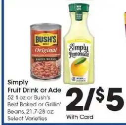Kroger Simply Fruit Drink or Ade, Bush's Best Baked or Grillin' Beans offer