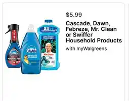 Walgreens Cascade, Dawn, Febreze, Mr. Clean or Swiffer Household Products offer