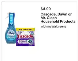 Walgreens Cascade, Dawn or Mr. Clean Household Products offer