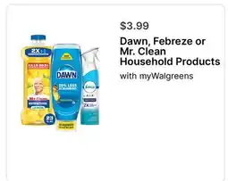Walgreens Dawn, Febreze or Mr. Clean Household Products offer