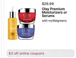 Walgreens Olay Premium Moisturizers or Serums offer