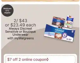 Walgreens Always Discreet Sensitive or Boutique Underwear offer
