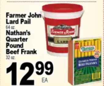 Superior Grocers Farmer John Lard Pail, 64 oz., Nathan's Quarter Pound Beef Frank, 32 oz offer