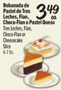 El Super Tres Leches, Flan, Choco-Flan or Cheesecake Slice 6-7Oz offer