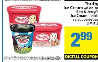 Foodmaxx Thrifty Ice Cream 48 oz. or Ben & Jerry's Ice Cream 1 pint offer
