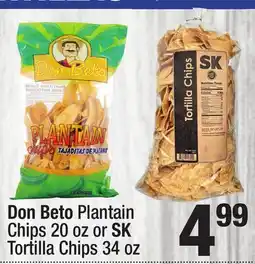 Super King Markets Don Beto Plantain Chips 20 oz or SK Tortilla Chips 34 oz offer