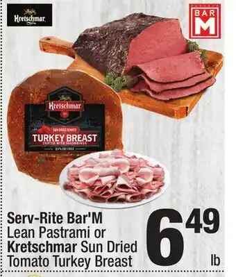 Super King Markets Serv-Rite Bar'M Lean Pastrami or Kretschmar Sun Dried Tomato Turkey Breast offer
