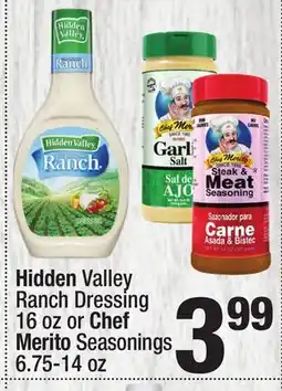 Super King Markets Hidden Valley Ranch Dressing 16 oz or Chef Merito Seasonings 6.75-14 oz offer