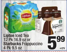 Super King Markets Lipton Iced Tea 12 Pk 16.9 oz or Starbucks Frappuccino 4 Pk 9.5 oz offer