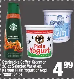 Super King Markets Starbucks Coffee Creamer 28 oz Selected Varieties, Karoun Plain Yogurt or Gopi Yogurt 64 oz offer
