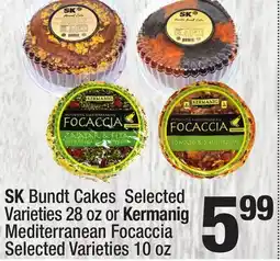 Super King Markets SK Bundt Cakes Selected Varieties 28 oz or Kermanig Mediterranean Focaccia Selected Varieties 10 oz offer