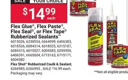 Ace Hardware Flex Glue , Flex Paste , Flex Seal , or Flex Tape Rubberized Sealants offer
