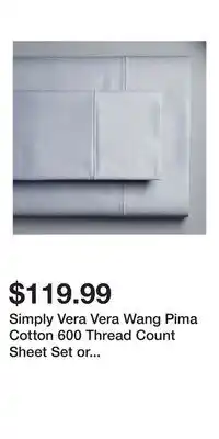 Kohl's Simply Vera Vera Wang Pima Cotton 600 Thread Count Sheet Set or Pillowcases offer