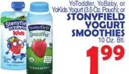 Bravo Supermarkets STONYFIELD YOGURT SMOOTHIES 10 Oz. Btl offer