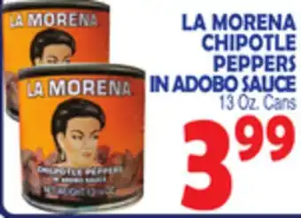 Bravo Supermarkets LA MORENA CHIPOTLE PEPPERS IN ADOBO SAUCE offer