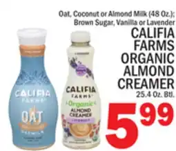 C Town CALIFIA FARMS ORGANIC ALMOND CREAMER 25.4 Oz. Btl offer