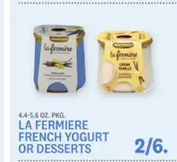 Kings Food Markets LA FERMIERE FRENCH YOGURT OR DESSERTS offer