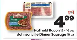 Weis Markets Hatfield Bacon 12-16 oz Johnsonville Dinner Sausage 19 oz offer