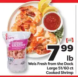 Weis Markets Weis Fresh from the Dock Large 51/60 ct Cooked Shrimp offer